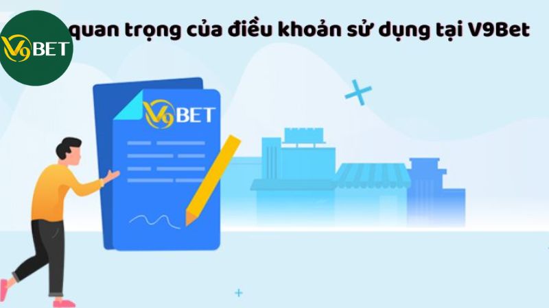 Tầm quan trọng của điều khoản sử dụng V9bet